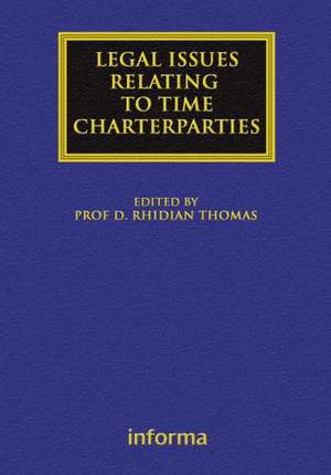 Legal Issues Relating to Time Charterparties de Rhidian Thomas