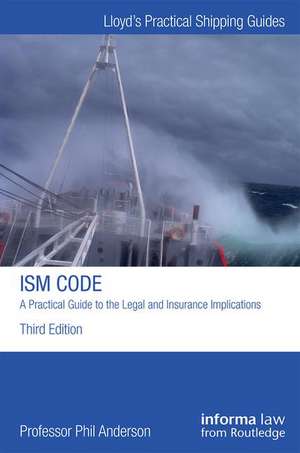 The ISM Code: A Practical Guide to the Legal and Insurance Implications de Phil Anderson