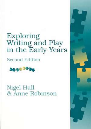 Exploring Writing and Play in the Early Years de Nigel Hall