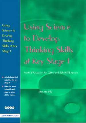 Using Science to Develop Thinking Skills at KS1 de Max de Boo