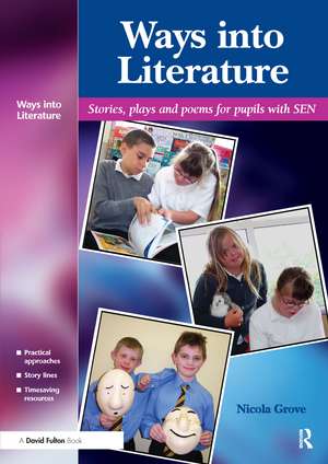 Ways into Literature: Stories, Plays and Poems for Pupils with SEN de Nicola Grove