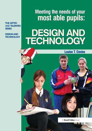 Meeting the Needs of Your Most Able Pupils in Design and Technology de Louise Davies