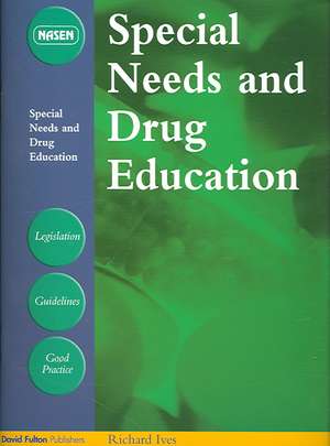 Special Needs and Drug Education de Richard Ives