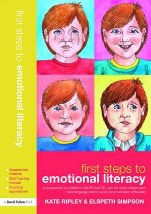 First Steps to Emotional Literacy: A Programme for Children in the Foundation Stage and Key Stage 1 and for Older Children Who Have Language And/Or So de Kate Ripley