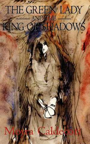 The Green Lady and the King of Shadows de Moyra Caldecott