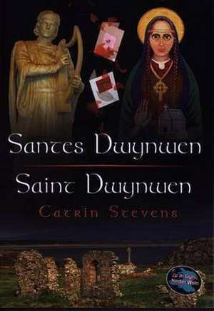 Santes Dwynwen/Saint Dwynwen de Catrin Stevens