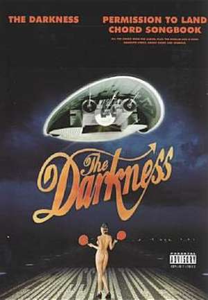 The Darkness -- Permission to Land: Chord Songbook de The Darkness