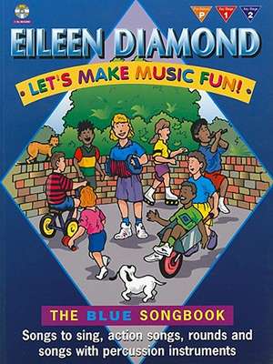 Let's Make Music Fun! the Blue Songbook de Eileen Diamond