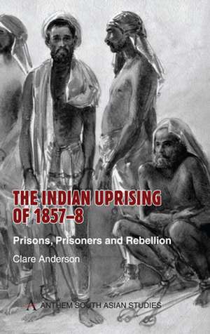 The Indian Uprising of 1857-8 de Clare Anderson