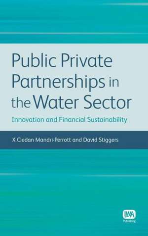 Public Private Partnerships in the Water Sector de Mandri-Perrott