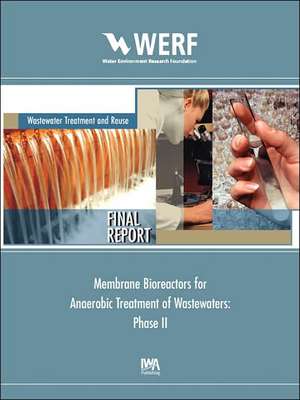 Membrane Bioreactors for Anaerobic Treatment of Wastewaters (Phase II): Nutrient Impacts on Chlorophyll or Algae Species Composition de Eric R. Hall