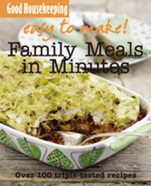 Family Meals in Minutes de Good Housekeeping Institute