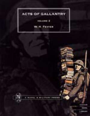 ACTS OF GALLANTRYVol 2. de W. H Fevyer