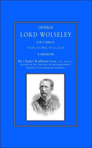 General Lord Wolseley (of Cairo) de Charles Rathbone Low