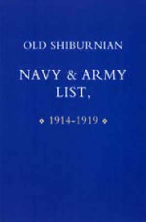 Old Shirburnian Navy and Army List (1914-18) de Naval & Military Press