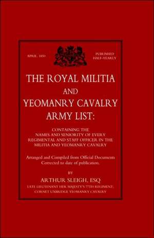 Royal Militia and Yeomanry Cavalry Army List de Arthur Sleigh