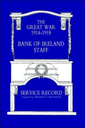 Great War 1914-1918 Bank of Ireland Staff Service Record de Thomas Hennessy