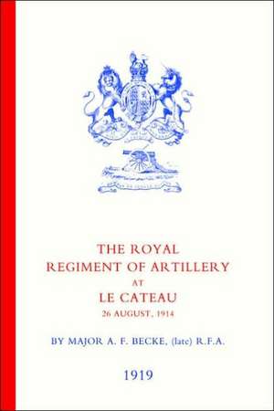 Royal Regiment of Artillery at Le Cateau de A. F. Becke