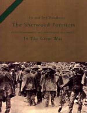 1st and 2nd Battalions the Sherwood Foresters (Nottinghamshire and Derbyshire Regiment) in the Great War de H.C. Colonel Wylly