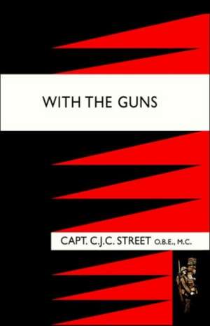 With the Guns de F. O. O. (Pseudonym of Capt. C. J. C. Street