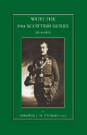 With the 8th Scottish Rifles 1914-1919 de J. M. Findlay