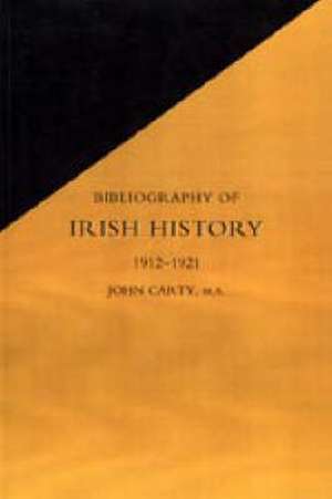 Bibliography of Irish History 1912-1921 de Carty James Carty