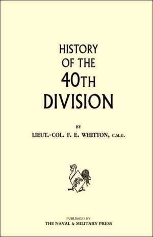 History of the 40th Division de Frederick Ernest Whitton