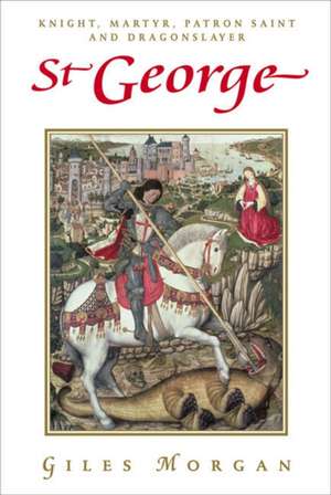 St George (New Edition) de Giles Morgan