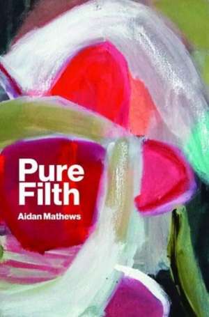 Pure Filth de Aidan Matthews