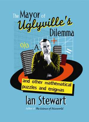 The Mayor of Uglyvilles Dilemma de Ian Stewart