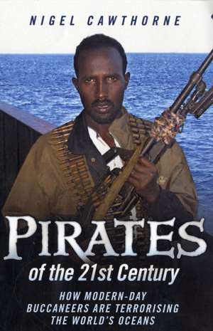 Pirates of the 21st Century de Nigel Cawthorne