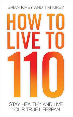 How to Live to 110 de Brian Kirby