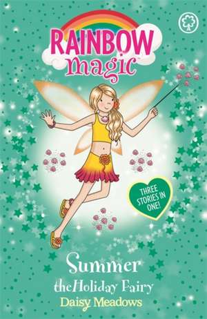 Rainbow Magic: Summer The Holiday Fairy: Copii 6-12 ani de Daisy Meadows