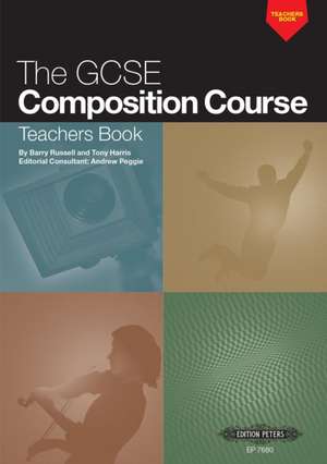 The GCSE Composition Course: Teachers Book de Tony Harris