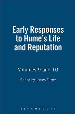 Early Responses to Hume's Life And Reputation: Volumes 9 and 10 de James Fieser