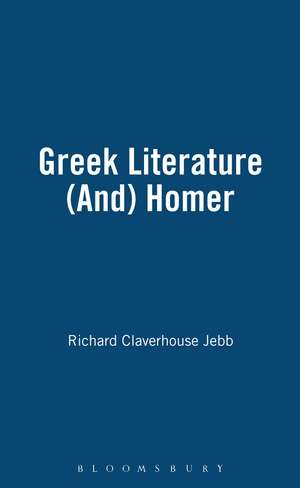 Greek Literature (And) Homer de Richard Claverhouse Jebb