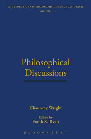 Philosophical Discussions de Chauncey Wright