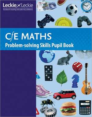 Cfe Maths Problem-Solving Skills Pupil Book de Trevor Senior