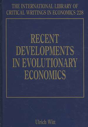 Recent Developments in Evolutionary Economics de Ulrich Witt