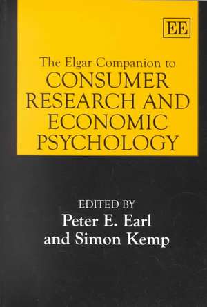 The Elgar Companion to Consumer Research and Economic Psychology de Peter E. Earl