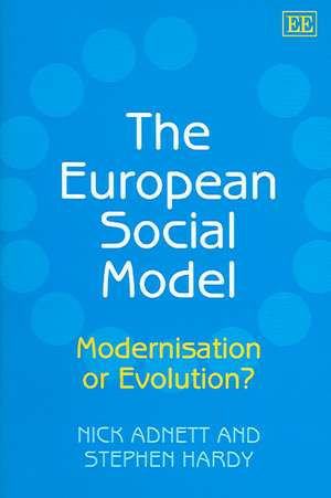 The European Social Model – Modernisation or Evolution? de Nick Adnett