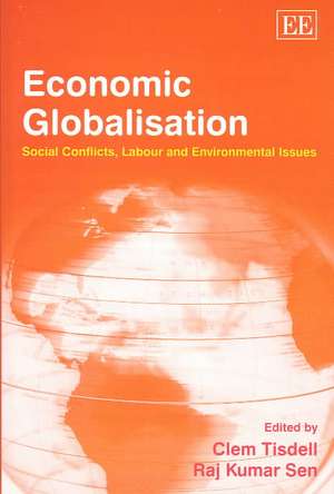 Economic Globalisation – Social Conflicts, Labour and Environmental Issues de Clem Tisdell