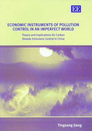 Economic Instruments of Pollution Control in an – Theory and Implications for Carbon Dioxide Emissions Control in China de Tingsong Jiang