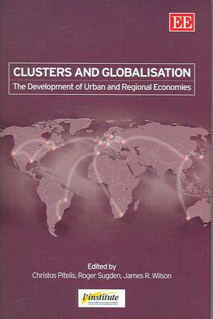 Clusters and Globalisation – The Development of Urban and Regional Economies de Christos Pitelis