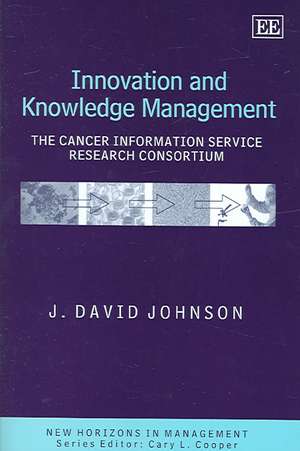 Innovation and Knowledge Management – The Cancer Information Service Research Consortium de J. D. Johnson