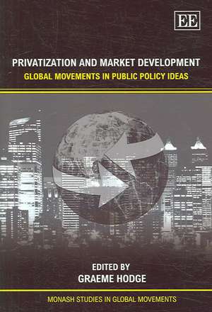 Privatization and Market Development – Global Movements in Public Policy Ideas de Graeme A. Hodge