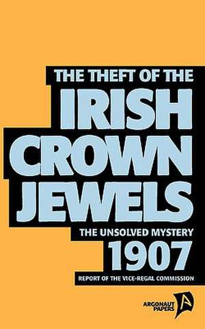 The Theft of the Irish Crown Jewels de Tim Coates