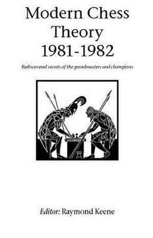 Modern Chess Theory 1981 - 1982 de Raimond Pigan