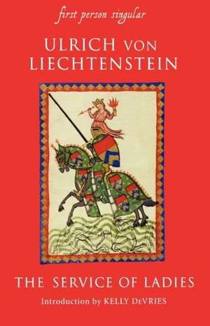 Service of Ladies – An autobiography de Ulrich Von Liechtenstein