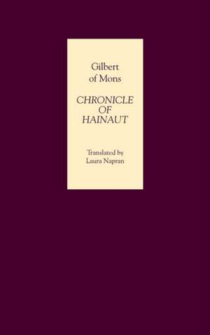 Chronicle of Hainaut by Gilbert of Mons de Laura Napran